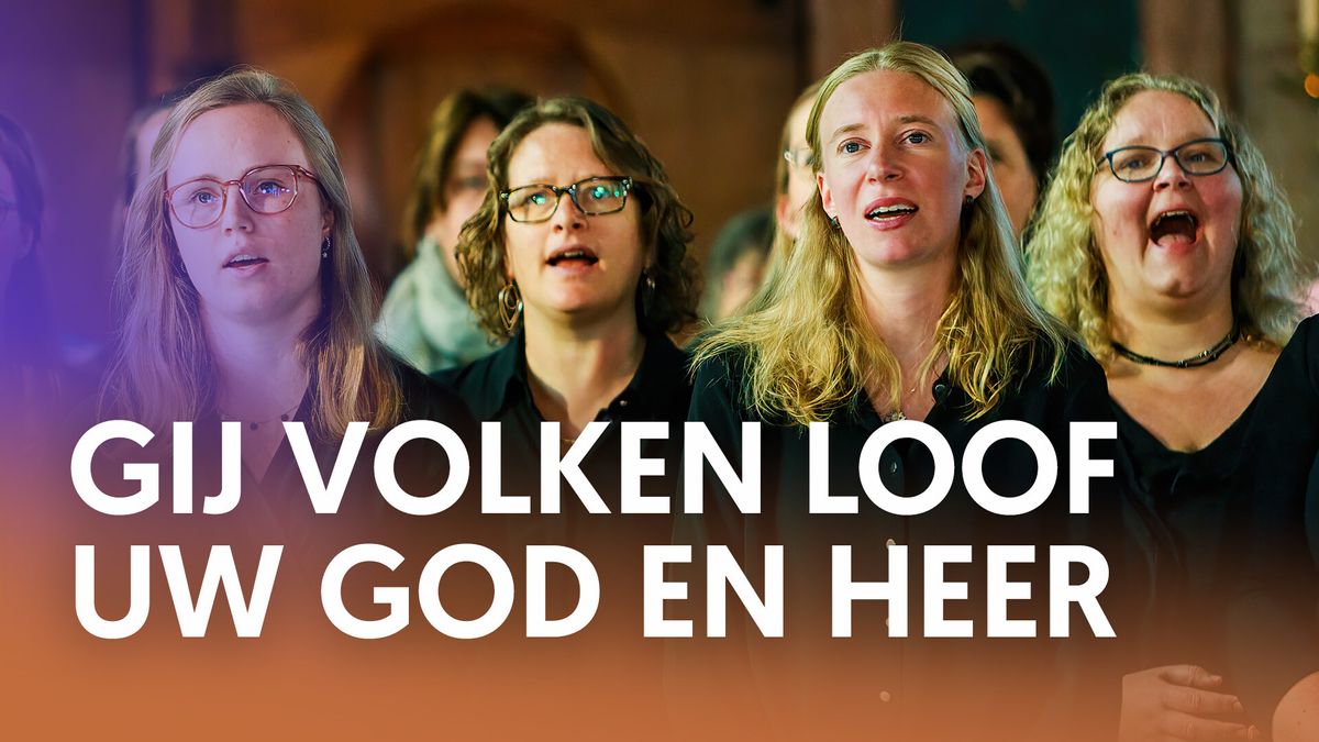 Luister Gij Volken Loof Uw God En Heer Nederland Zingt