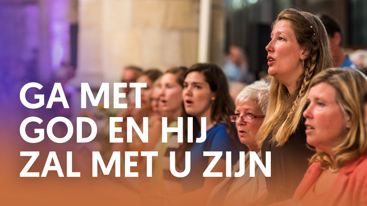 Luister Ga Met God En Hij Zal Met U Zijn Nederland Zingt