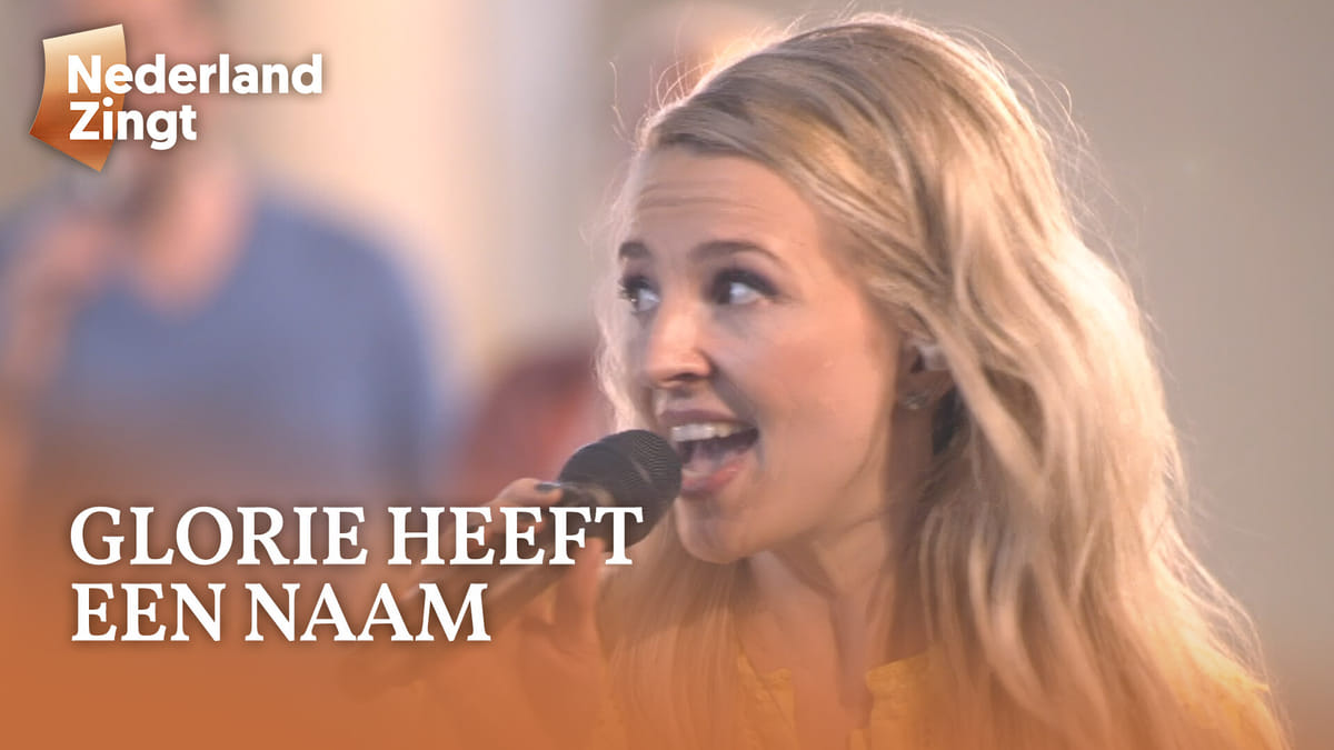 Glorie Heeft Een Naam Luister 'Glorie heeft een naam' - Nederland Zingt