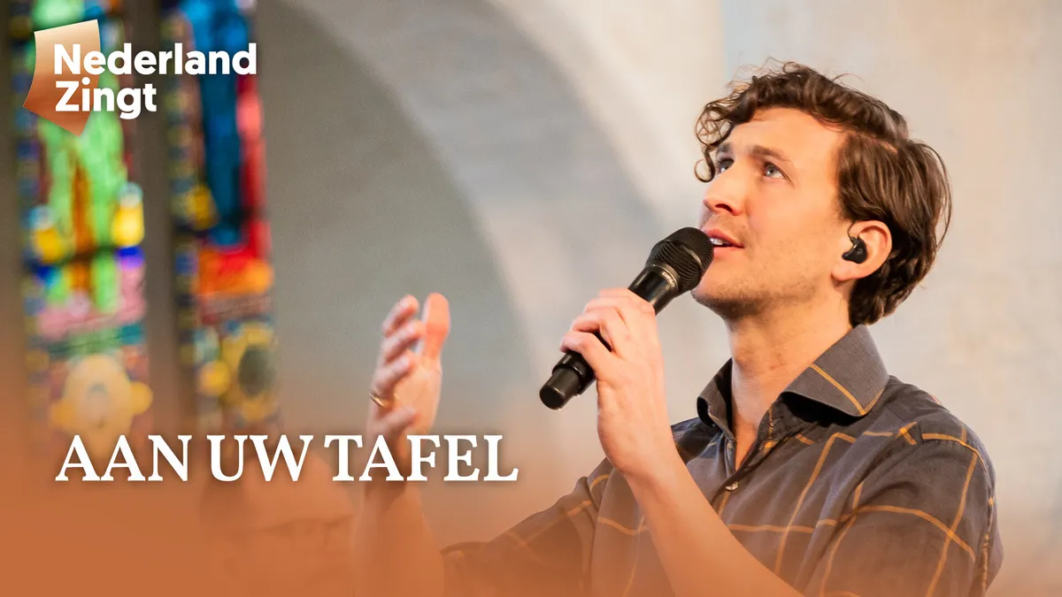 Luister 'Aan uw tafel' - Nederland Zingt