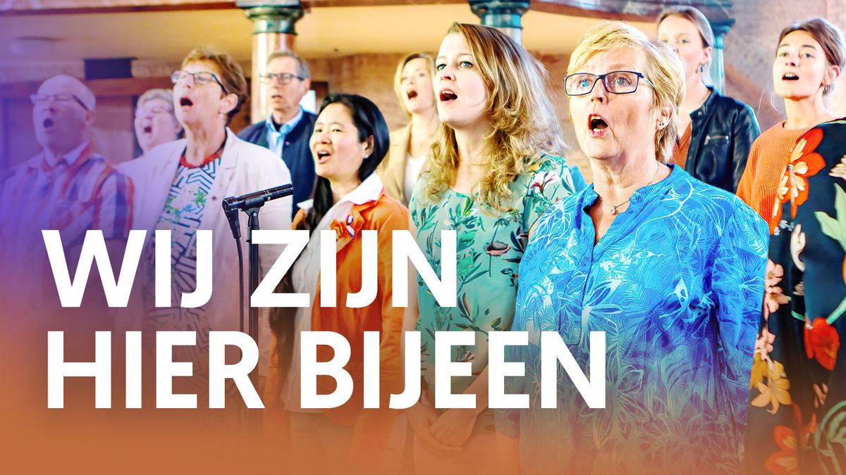 Luister Wij Zijn Hier Bijeen Nederland Zingt