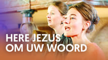 Here Jezus om Uw woord